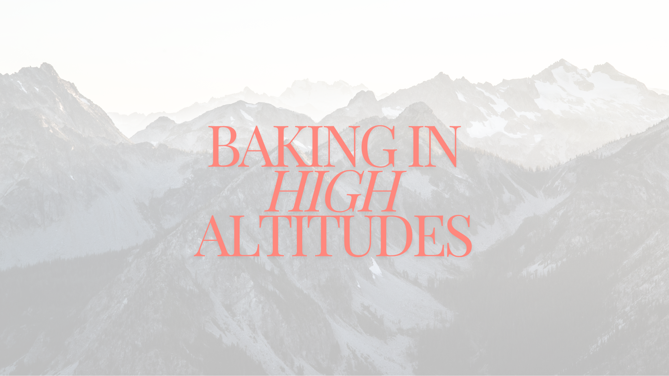 The words baking in high altitudes in front of a scenic jagged mountain ridge.